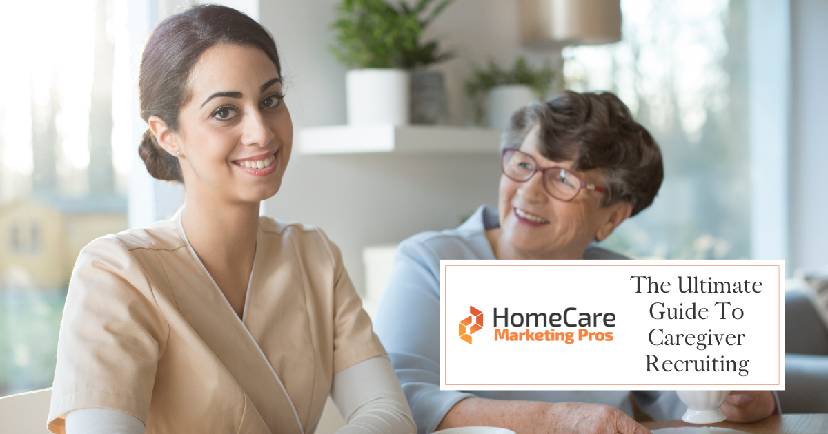 Ultimate Guide Cover This eBook is designed to help you with your caregiver recruitment process.