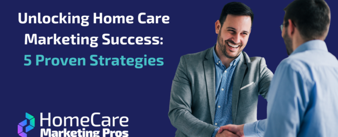 A graphic with two businessmen shaking hands, representing home care marketing success.