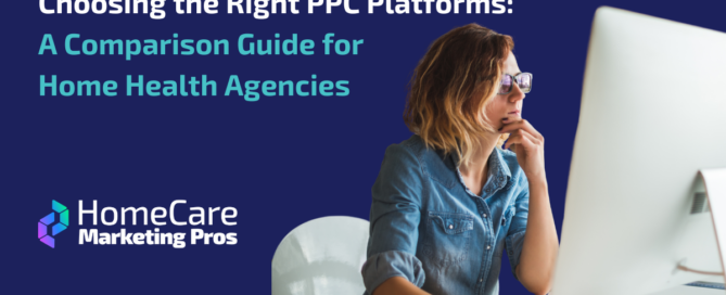A woman looks to choose the right PPC platform for her home health agency.
