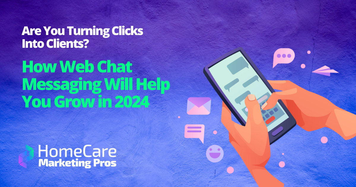 A graphic depicts messaging on a phone, representing how a web chat can help a senior care agency.