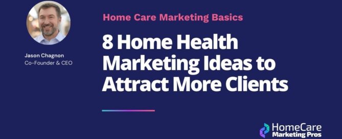 A graphic with the title 8 Home Health Marketing Ideas to Attract More Clients