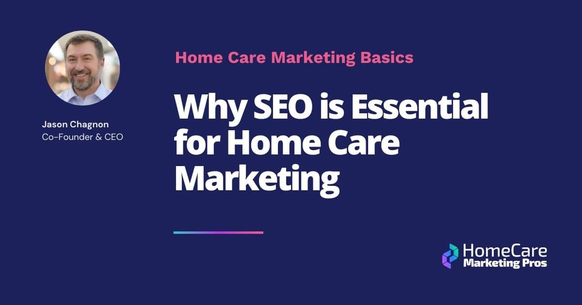 A graphic of the blog title, discussing home care SEO Marketing Essentials