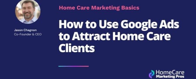 A graphic of the blog title, discussing Google Ads for Home Care: How to Attract Clients