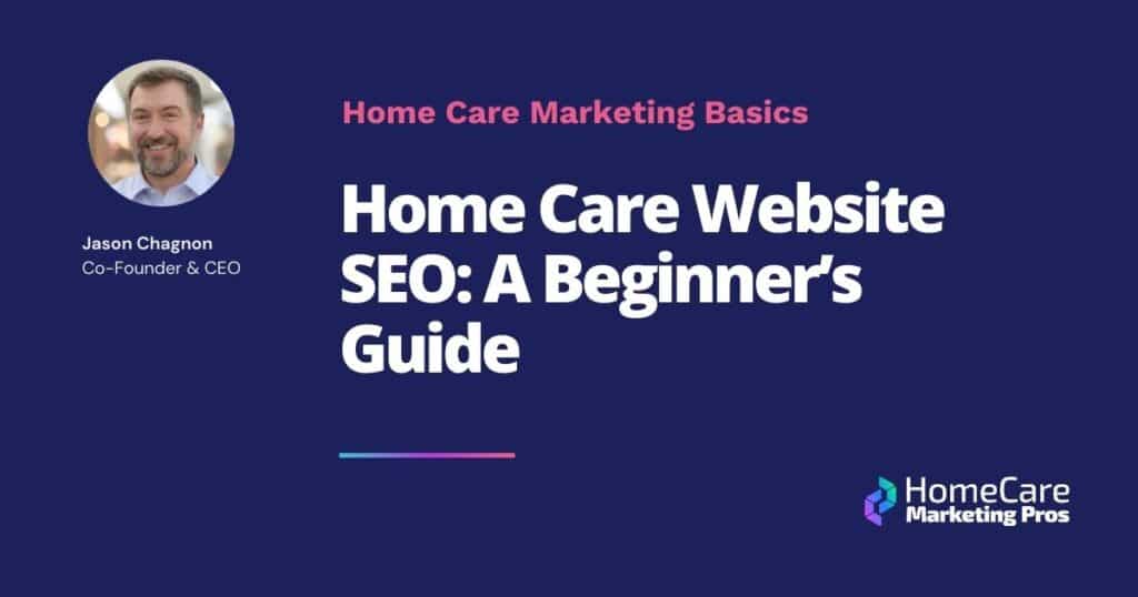 A graphic of the blog title: Home Care Website SEO: A Beginner's Guide