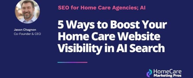 A graphic with the title: 5 Ways to Boost Your Home Care Website Visibility in AI Search