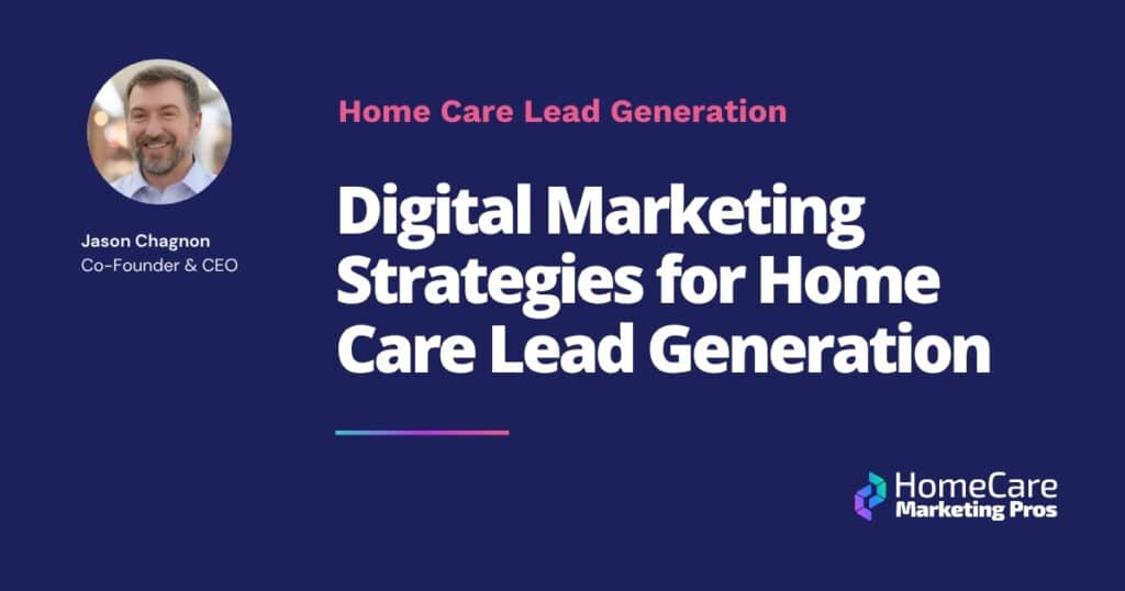 A graphic with a blog title saying: "Digital Marketing Strategies for Home Care Lead Generation"