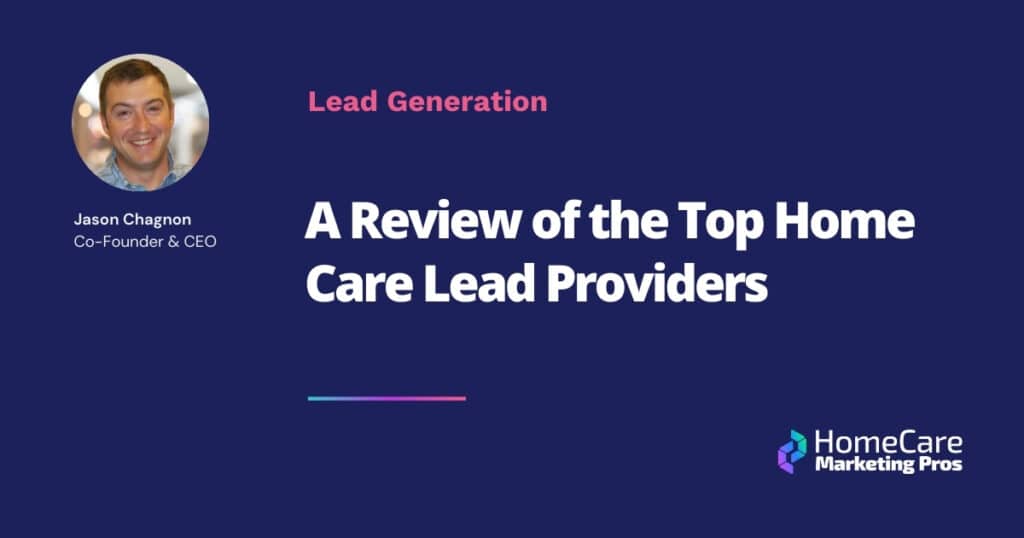 A Review of the Top Home Care Lead Providers