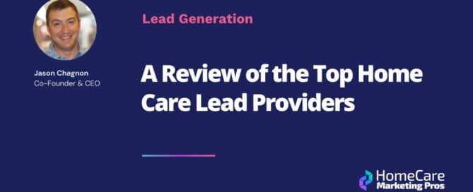 A Review of the Top Home Care Lead Providers