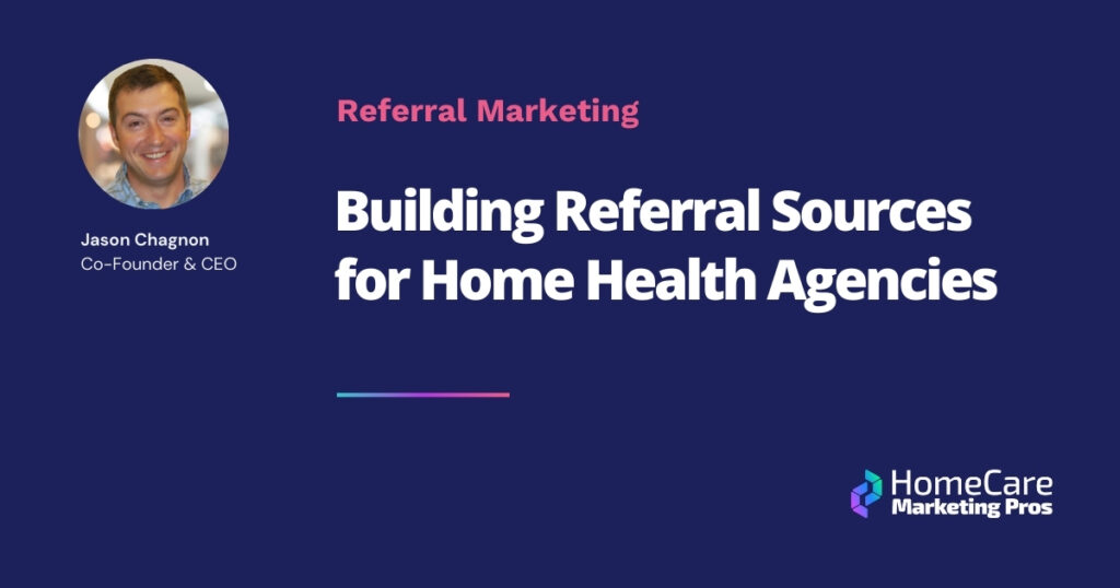 Building Referral Sources for Home Health Agencies