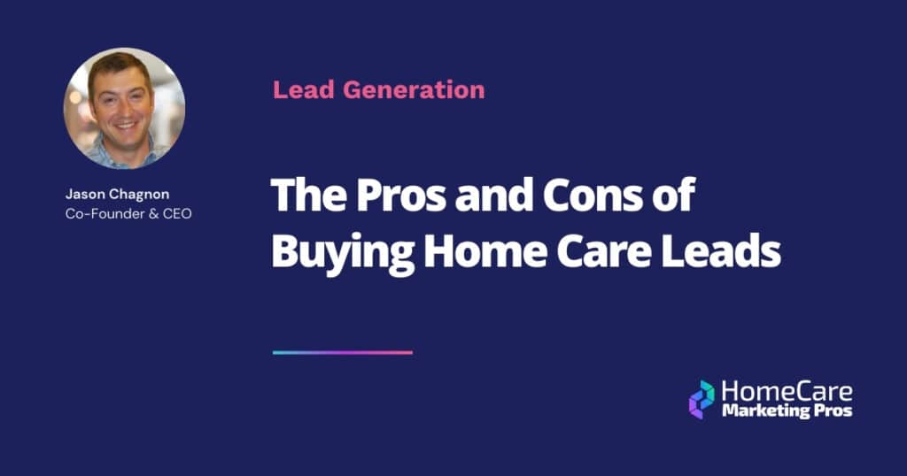 The Pros and Cons of Buying Home Care Leads