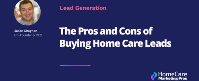 The Pros and Cons of Buying Home Care Leads
