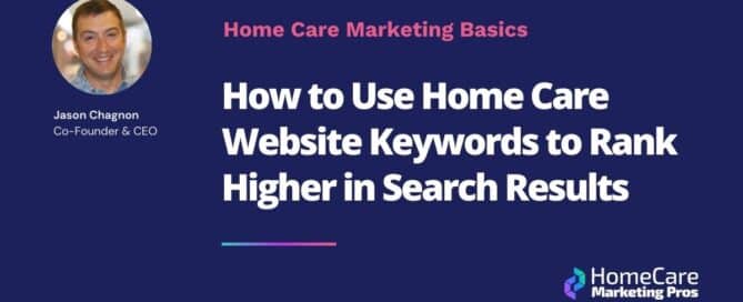 A graphic with the blog title: How to Use Home Care Website Keywords to Rank Higher in Search Results