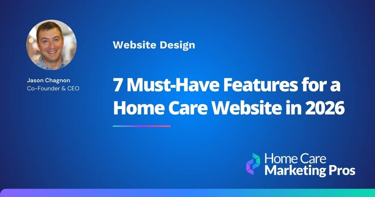 A graphic that includes the title 7 Must-Have Features for a Home Care Website in 2026