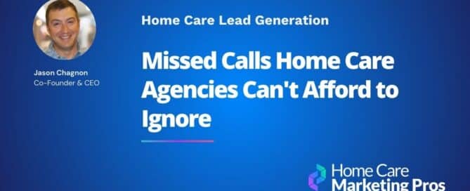 Graphic featuring article entitled "Missed Calls Home Care Agencies Can't Afford to Ignore"