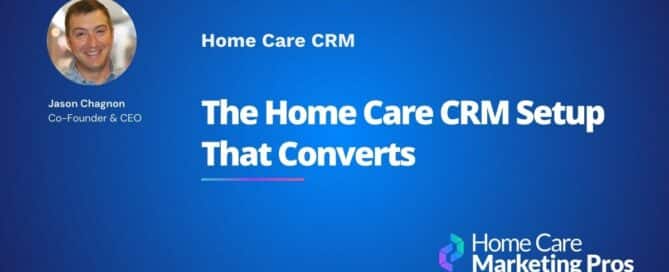 Graphic featuring article entitled "The Home Care CRM Setup That Converts"