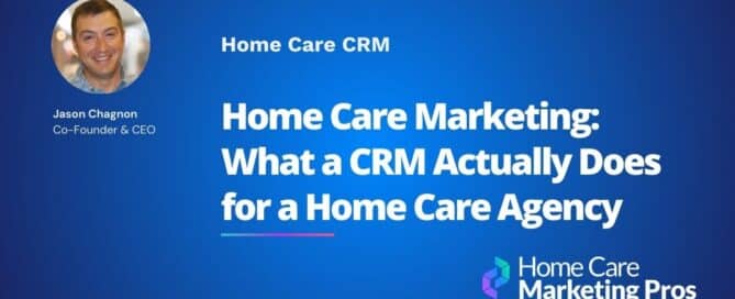Graphic featuring article entitled "Home Care Marketing: What a CRM Actually Does for a Home Care Agency"
