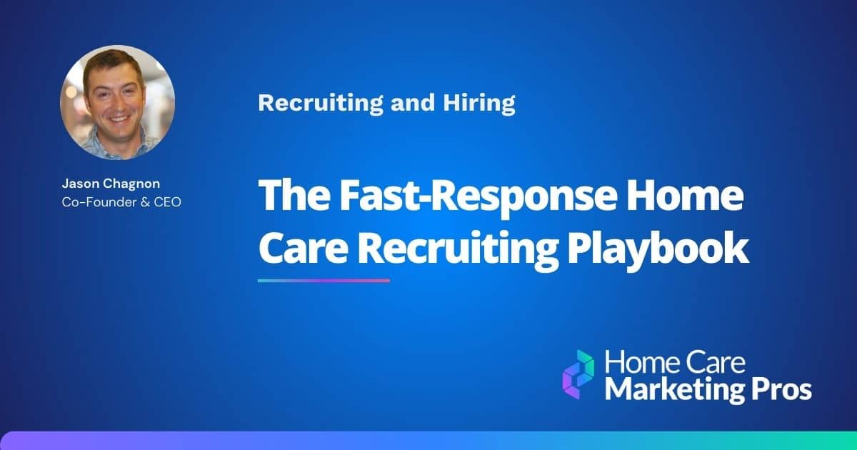 Graphic featuring article entitled "The Fast-Response Home Care Recruiting Playbook"